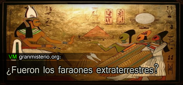 ¿Fueron los faraones extraterrestres?