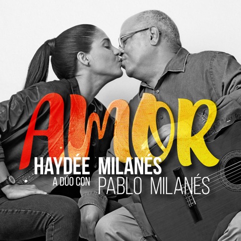 Amor, nuevo disco de Haydée Milanés a dúo con Pablo Milanés.