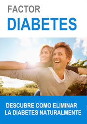 FACTOR DIABETES: Controle los Síntomas De la Diabetes Tipo 2 y Comience a Recuperar Su Salud