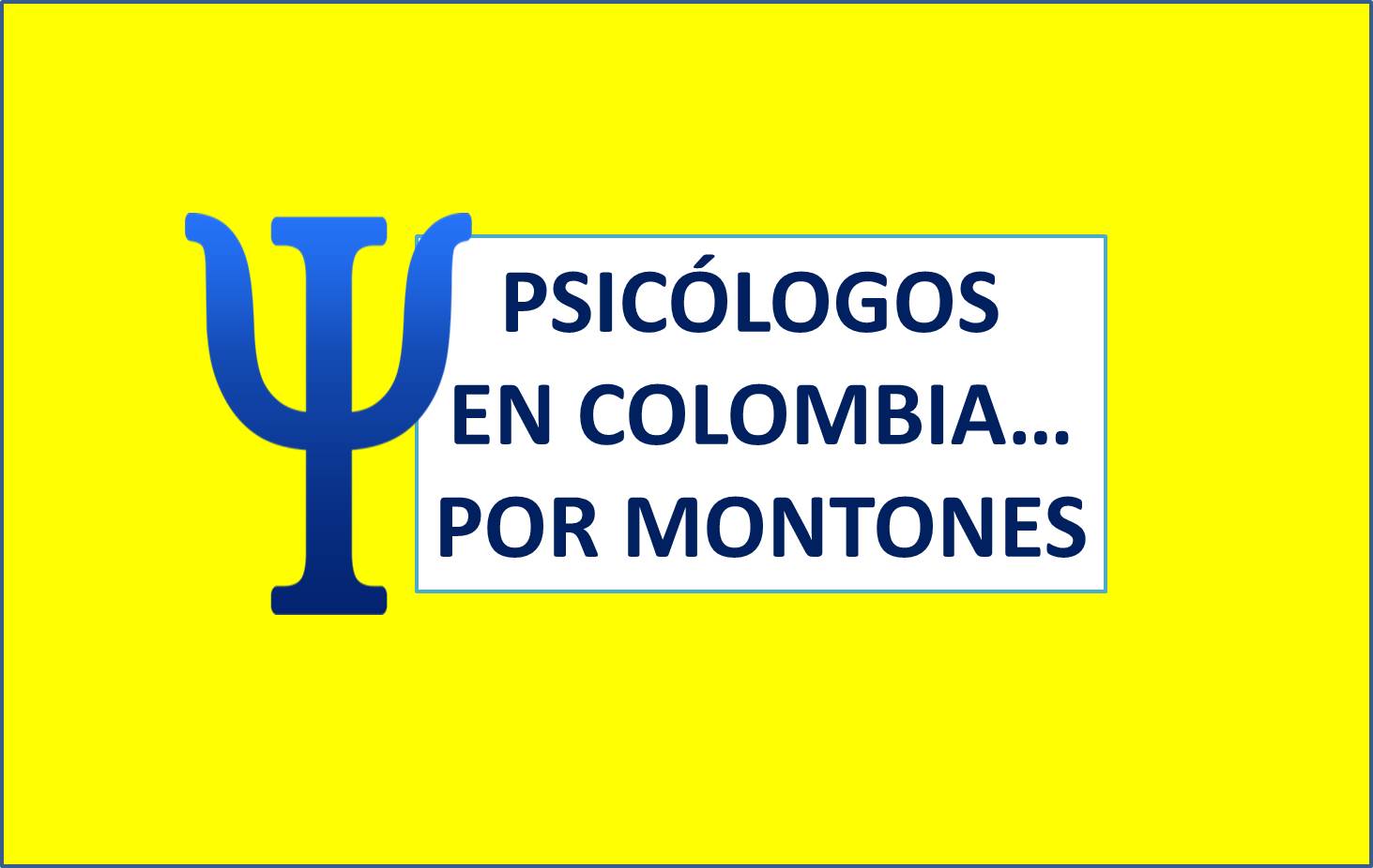 PSICÓLOGOS EN COLOMBIA...   POR MONTONES