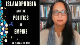   
"La islamofobia y la política del imperio": Deepa Kumar explica cómo el racismo impulsó la guerra